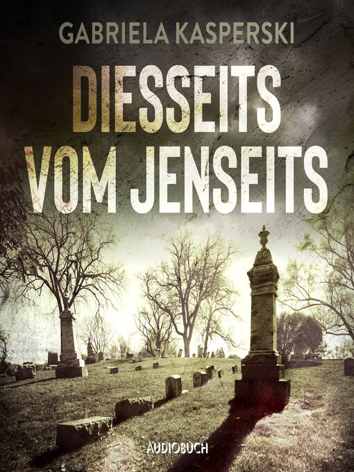 Title details for Diesseits vom Jenseits by Gabriela Kasperski - Available